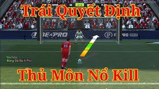 Đây Trận Pen Thủ Môn Nổ Kill 90%| Be A Pro Football