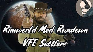 Rimworld Mod Rundown - Vanilla Factions Expanded Settlers