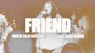 Friend | North Palm Worship (Feat. Anna Sotelo)