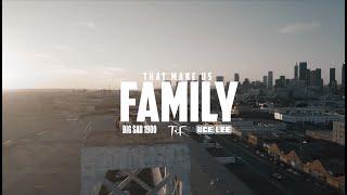 Big Sad 1900 x Uce Lee - That Make Us Family ft T.F