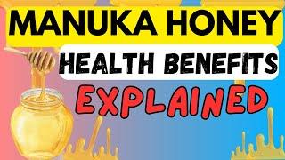 5 AMAZING HEALTH BENEFITS OF MANUKA HONEY EXPLAINED