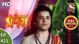 Vighnaharta Ganesh - Ep 421 - Full Episode - 2nd April, 2019