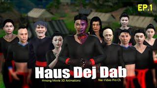 EP.1 Movie Dab Neeg 3D Animation Haus Dej Dab Hmoob Tej Kev Cai Qub Thaum Ub