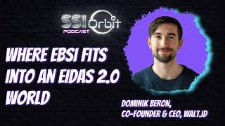 Where EBSI Fits into an eIDAS 2.0 World | SSI Orbit Podcast E68