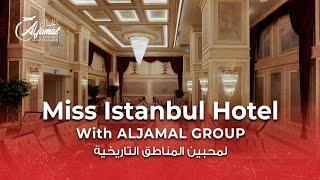 Miss İstanbul Hotel With Aljamal.The group of hotels that we cooperate with in our work