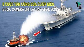 8 Cuộc Tấn Công Kinh Hoàng Nhất Của Cướp Biển Được Camera Ghi Lại Gây Chấn Động Thế Giới | T - TOP 5