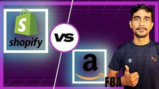 Shopify vs. Amazon FBA in 2024: Which is Better for Your Business| Amazon FBA vs Shopify Pros & Cons