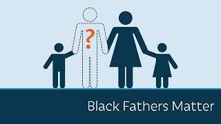 Black Fathers Matter | 5 Minute Video