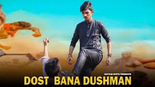 Dost Bana Dushman | Satyam Gupta | Latest Short Movie