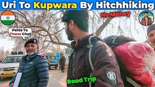 Uri To Kupwara By Hitchhiking  | Road Trip | Kashmir Trip | Vlogger Veera