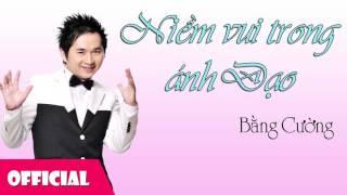 Niềm Vui Trong Ánh Đạo - Bằng Cường [Official Audio]