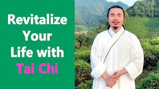 Revitalize Your Life with Tai Chi: The Mind-Body Connection  *  Taichi Zidong