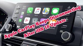 iOS 18 Apple CarPlay Keeps Disconnecting 2024 - Fixed