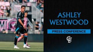 Ashley Westwood Press Conference I Inter Miami CF vs. Charlotte FC