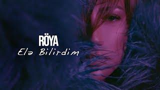 Röya - Elə Bilirdim (Klip)