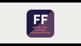 Feature Focus: Board Types - Taskfeed (now Precursive)