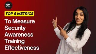 Top 5 Metrics To Measure Security Awareness Training Effectiveness | Security Quotient