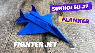 EASY PAPER PLANE ORIGAMI SUKHOI SU-27 FIGHTER FLANKER JET TUTORIAL | HOW TO MAKE COOL PAPER PLANE