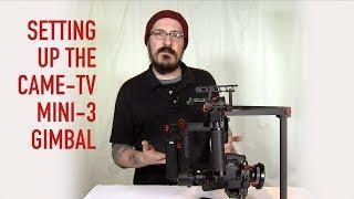 Setting up the Came-TV Mini-3 Gimbal