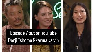 Hinglayra with uc season 3 episode 7 with Dorji Tshomo and karma kalvin