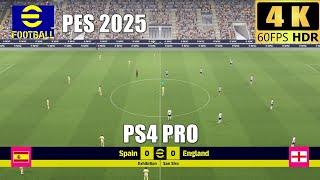 eFootball 2025 PS4 Pro Old Gen Gameplay - Spain Vs England [4K 60 FPS]