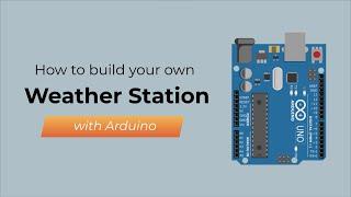 Arduino Weather Station | Tutorial