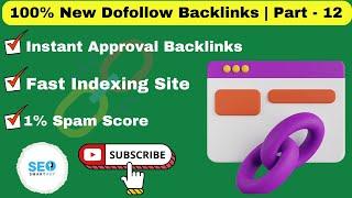 100% New Dofollow Backlinks 2024 | Instant Approval Dofollow Backlinks Part - 12 #dofollowbacklinks