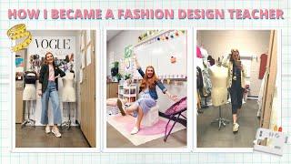 How I Became A Fashion Design Teacher