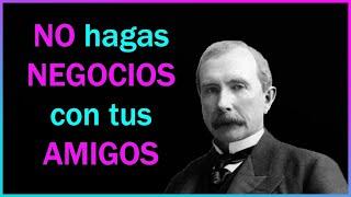 10 Consejos de John D Rockefeller para TI que quieres ser Rico y Exitoso