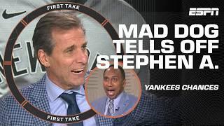 Mad Dog TELLS OFF Stephen A. 'TAKE IT EASY' on the Yankees World Series CHANCES  | First Take