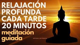 RELAJACIÓN TOTAL Cada Tarde 20 minutos - MEDITACIÓN GUIADA