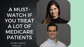 Thriving with Medicare | A Must-Watch for Providers Hit by Cuts | PT Pro Talk Podcast