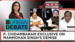 P Chidambaram Exclusive On Manmohan Singh's Demise | The Story Of India Turned After...