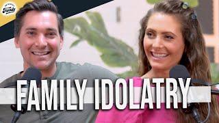 How We Idolize Family | Ep. 274