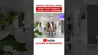 HOUSE TOUR VALENCIA LUXURY FULLY FURNISHED HOME.  #livingindumaguete #realestate #dumaguete