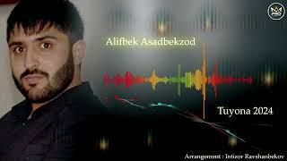 Алифбек Асадбекзод - Туёна 2024 | Alifbek Asadbekzod Tuyona 2024