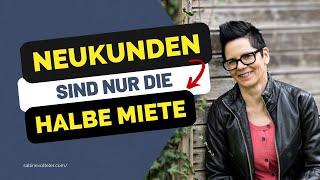 NEUKUNDENgewinnung - Warum bei Gründung schon an die BESTANDskunden denken | Tipps Businessaufbau