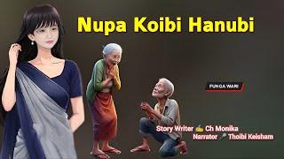 Nupa Koibi Hanubi || Manipuri Phunga Wari || Record  Thoibi Keisham || Story ️ Ch Monika