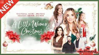 A Little Women's Christmas 2024 - New Hallmark Movie 2024 - Hallmark Christmas Movie 2024 - Holiday