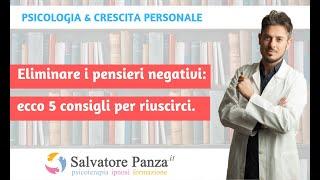 Pensieri negativi: come nascono e come gestirli - Dott. Salvatore Panza