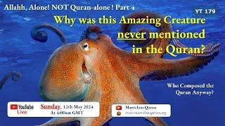 YT179 Why Was the Amazing Octopus Never Mentioned in the Quran? Who Composed the Quran Anyway?