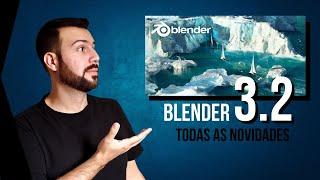 BLENDER 3.2 - NOVIDADES DA ATUALIZAÇÃO | ENTENDA