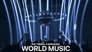 [Liveset] Mindaniel - The Tunnel #9: World Music (What’s On Your Mind #2)