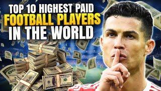 Top 10 Highest Paid Football Players in the World 2021 Season