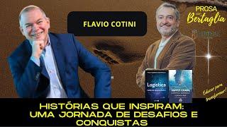 600 - HISTÓRIAS QUE INSPIRAM: UMA JORNADA DE DESAFIOS E CONQUISTAS |  FLAVIO COTINI