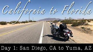 Cross-Country Motorcycle Trip | Day 1: San Diego, CA to Yuma, AZ