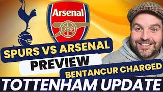 Tottenham vs Arsenal Preview | Bentancur Charged By FA | Early Transfer Rumors | SpursTalkShow