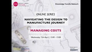 Navigating the design to manufacturer journey: Managing Costs