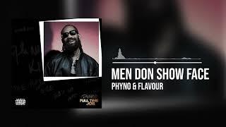 Phyno and Flavour - Men Don Show Face (Official Audio)