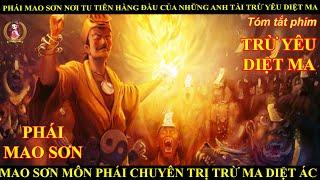 PHÁI MAO SƠN NƠI TU TIÊN HÀNG ĐẦU CỦA NHỮNG ANH TÀI TRỪ YÊU DIỆT MA || CHỊ HẰNG REVIEW